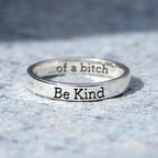 Be Kind...Of A Bich Mantra Ring