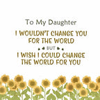 To My Daughter- I Would Change The World For You Ring